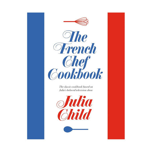 The French Chef Cookbook by Julia Child- La Petite Maison