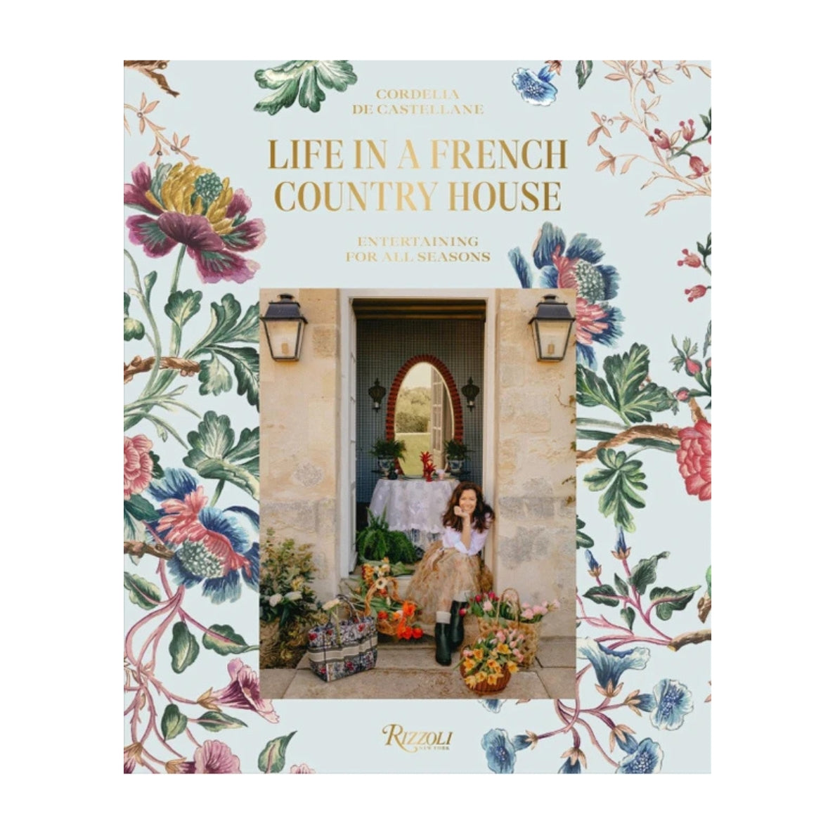 Life in a French Country House: Entertaining for All Seasons by Cordella de Catellane