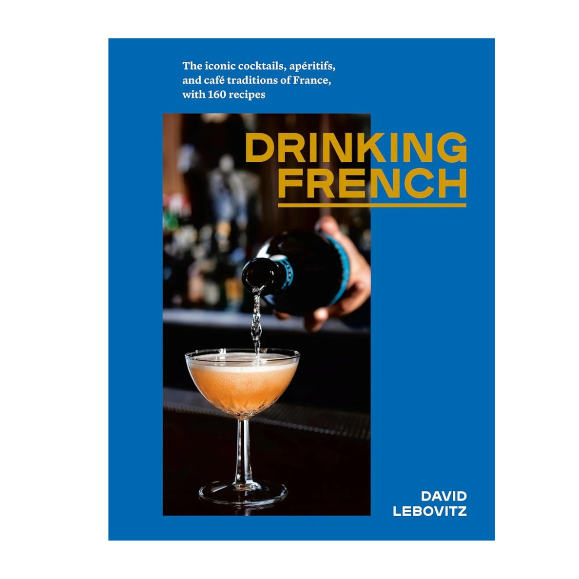  Drinking French by David Lebovitz- La Petite Maison