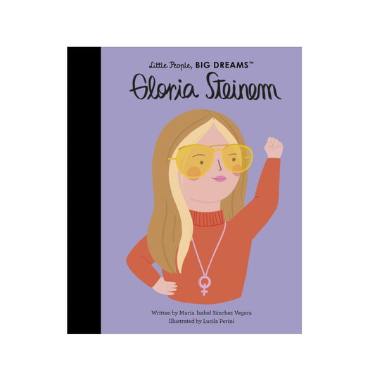 Little People Big Dreams: Gloria Steinem by Maria Isabel Sanchez Vegara